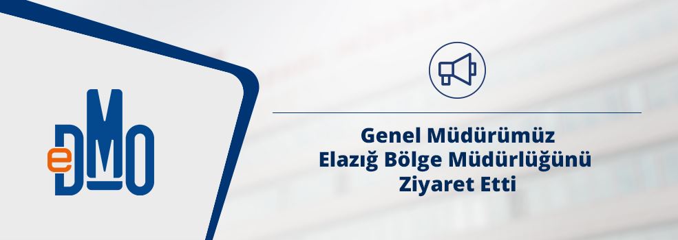 Genel Müdürümüz Elazığ Bölge Müdürlüğünü Ziyaret Etti